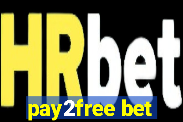 pay2free bet